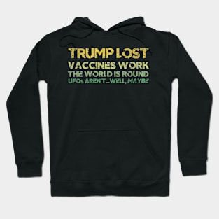 Trump Lost Vaccines Work The World Is Round Hoodie